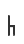 h