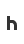 h