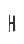 H