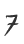 7