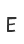 E