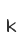 k