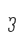 3