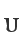 U