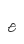 e