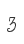 3
