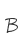 B
