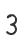 3