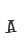 A