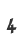 4