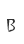 B