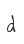 d
