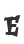 E