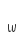 w