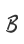 B