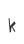 k