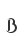 B