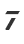 7