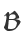 B