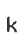 k