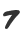 7