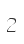 2