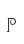 P
