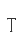 T
