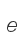 e