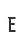 E