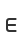 E