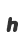 h