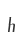 h