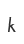 k