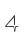 4