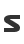 s