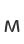 M