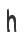 h