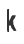 k