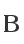 B