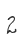 2