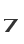 7