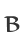 B