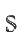 S