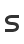 s