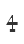 4