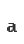 a