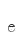 e