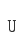 U