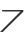 7